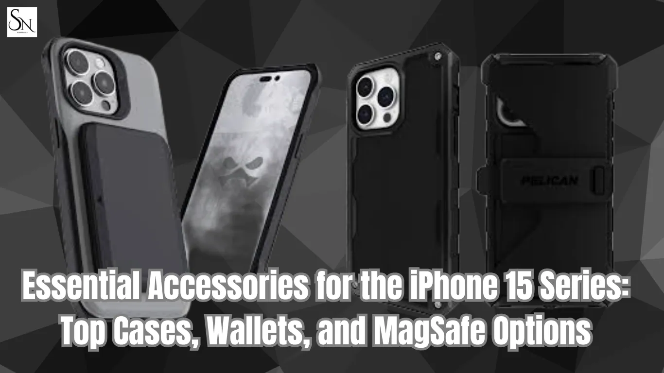 Essential Accessories for the iPhone 15 Series: Top Cases, Wallets, and MagSafe Options