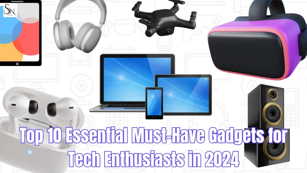 gadgets for tech enthusiats must-have tech products best tech products essential smart home devices latest wearable technology screennova screen nova